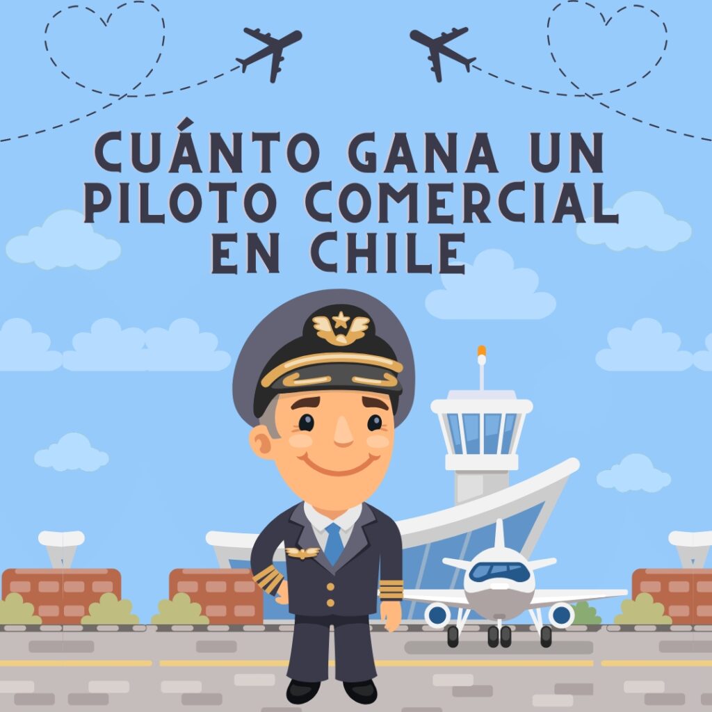 cuanto gana piloto comercial en Chile